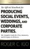 The Official Handbook for Producing Social Events Weddings and Corporate Parties