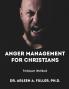 Anger Management for Christians Participant Workbook