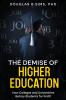 The Demise of  Higher Education