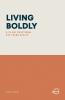 LIVING BOLDLY