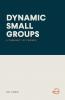 DYNAMIC SMALL GROUPS
