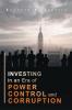 Investing in an era of Power Control and Corruption