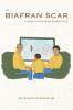 My Biafran Scar