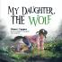 My Daughter the Wolf