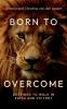 Born to Overcome