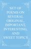 Set Of Poems On Several Original Important Interesting And Sweet Topics
