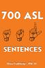 700 ASL Sentences