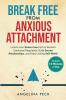 Break Free from Anxious Attachment
