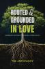 Rooted and Grounded in Love