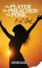 The Player The Preacher & The Ponk But God...