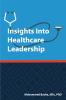 INSIGHTS INTO HEALTHCARE LEADERSHIP