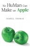 No HuMan Can Make an Apple