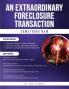AN EXTRAORDINARY FORECLOSURE TRANSACTION
