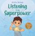 Listening is My Superpower