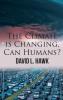 The Climate is Changing Can Humans?