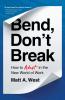 Bend Don't Break