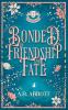 Bonded by Friendship and Fate
