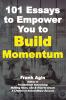 101 Essays to Empower You to Build Momentum