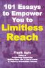 101 Essays to Empower You to Limitless Reach