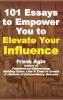 101 Essays to Empower You to Elevate Your Influence
