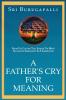 A Father's Cry for Meaning