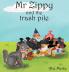 Mr Zippy and the trash pile