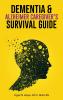 Dementia and Alzheimer Caregiver's Survival Guide