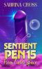 Sentient Pen15 from Outer Space