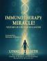 The IMMUNOTHERAPY MIRACLE!