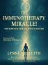The IMMUNOTHERAPY MIRACLE!