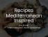 Recipes Mediterranean Inspired