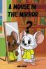 A Mouse in the Mirror