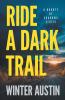 Ride a Dark Trail