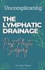 Uncomplicating The Lymphatic Drainage
