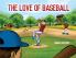 The Love of Baseball