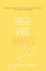 High Vibe Habits