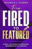 From Fired to Featured