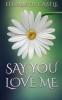Say You Love Me