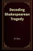 Decoding Shakespearean Tragedy