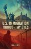 U.S. Immigration Through My Eyes