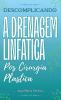 Descomplicando a Drenagem Linfatica