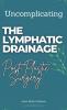 Uncomplicating The Lymphatic Drainage