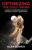 Optimizing the Golf Swing