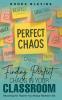 Finding Perfect Chaos in Your Classroom