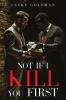Not If I Kill You First