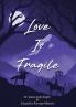 Love Is Fragile