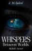 Whispers Between Worlds