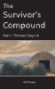 The Survivor's Compound Part 1