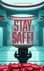 STAY SAFE!