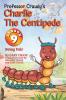 Professor Crawly's - Charlie The Centipede Lesson 9